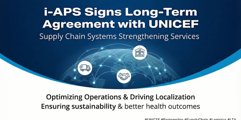 i-APS Project Global Supply Chain Systems Strengthening (UNICEF LTA)